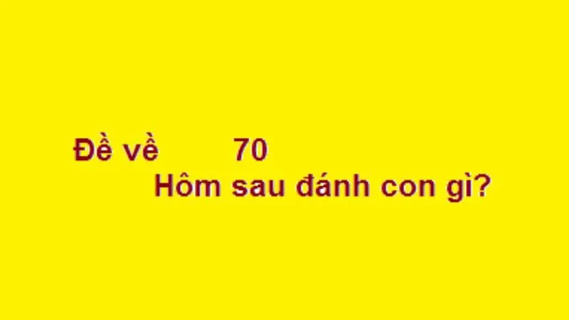 Phân tích đề về 70 để chọn lô tiềm năng, tăng cơ hội trúng